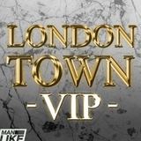 London Town VIP (Man Like Me)