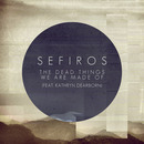 Sefiros - The Dead Things We Are Made Of