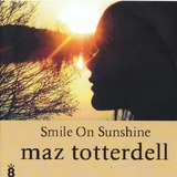 Smile On Sunshine (Maz Totterdell)