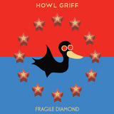 Howl Griff - Fragile Diamond