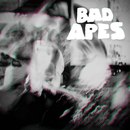 Bad Apes - Notes Towards a Mental Breakdown