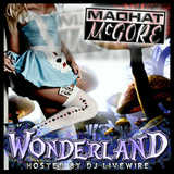Madhat McGore, MCF records - Madhat McGore - Wonderland Mixtape