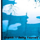 Orphik - Being yourself and other short stories