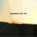 Dementio13 and The Night Programme - Dementio13 - Last Test