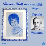 Wussy - Berneice Huff and son, Bill sings… Popular Favorites