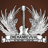 In The End / Save Me (One Man Revival)