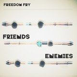 Friends And Enemies EP (Freedom Fry)