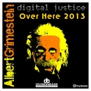 Albert Grimestein - Over Here 2013 (Albert Grimestein vs Digital Justice)