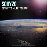 Schyzo - Optimistic / Life Is Change (Bizzy Bass Recordings)