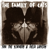 FOR THE SINNERS & THEIR LOVERS (The Family of Cats)