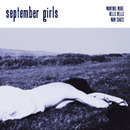 September Girls - Wanting More/Secret Lovers/Hells Bells/Man Chats