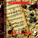 I Am A Song (Acrimonious)