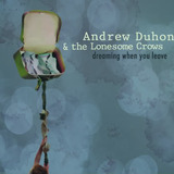 Dreaming When You Leave (Andrew Duhon )