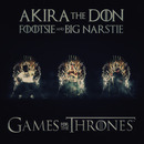 Akira The Don - Akira The Don ft. Footsie and Big Narstie- Games For The Thrones (Tits And Wine)