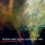 Middle of Nowhere Recordings - Cold City Avalanche - Roddy Hart & The Lonesome Fire
