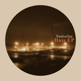 Haze EP (TwelveTen)