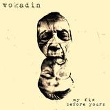 My Fix Before Yours (VOKADIN)