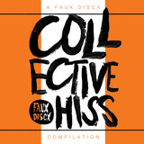 Collective Hiss (FAUX DISCX)