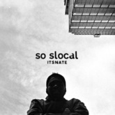 So Slocal (ItsNate)