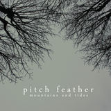 Pitch Feather - Mountains and Tides