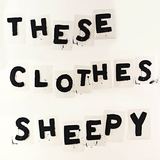 These Clothes (Sheepy)