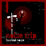 Noize Trip (Twisted Noize)