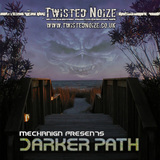 Mechanign Presents Darker Path (Twisted Noize)