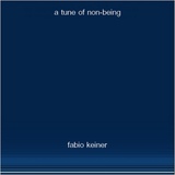 a tune of non-being (Fabio Keiner)