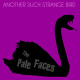 The Pale Faces - Another Such Strange Bird