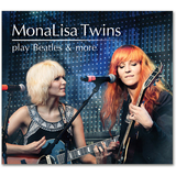 MonaLisa Twins - MonaLisa Twins play Beatles & more