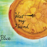 West My Friend - Place