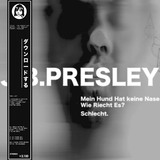 J.B. Presley - Mein Hund hat keine Nase. Wie riecht es? Schlecht.