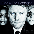 Fred and The Pentagon - Fred and The Pentagon - 13 Months