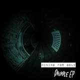 Dripple EP (Mining for Gold)