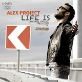 Alex project - life is (Alex project)