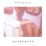 Misbehave (High Hazels)