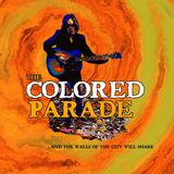 The Colored Parade - ...And the Walls of the City Will Shake
