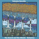 The Sword and The Shield / Botanica - The Sword and The Shield / Botanica - Valeska Gavotte