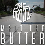 Melt The Butter (The Rooz)