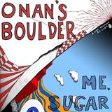 Onan's Boulder/Me, Sugar (Cleft)