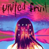 Open Your Eyes (United Fruit)