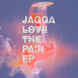 Love The Pain EP (JAGGA)