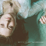 Betty and the Boy - The Wreckage