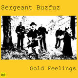 Sergeant Buzfuz - Gold Feelings / Cuckoo Boogie
