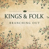 Kings and Folk - Branching Out - Album Sampler