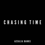 Chasing Time (Azealia Banks)