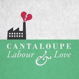 Labour & Love (Cantaloupe)