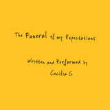 The Funeral Of My Expectations (Cecilia G)