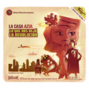 La Casa Azul - Lo Que Nos Dejó La Revolución