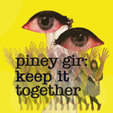 Keep It Together (Piney Gir)